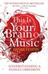 This Is Your Brain On Music - Daniel J. Levitin - 9781843547167