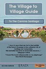 The Village to Village Guide to the Camino Santiago, Way of St James - Jaffa Raza - 9781843560012