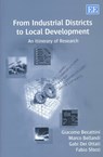 From Industrial Districts to Local Development - Giacomo Becattini ; Marco Bellandi ; Gabi Dei Ottati ; Fabio Sforzi - 9781843761594