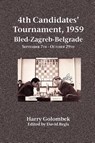 4th Candidates' Tournament, 1959 Bled-Zagreb-Belgrade September 7th - October 29th - Harry Golombek - 9781843822158
