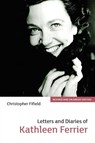 Letters and Diaries of Kathleen Ferrier - Christopher Fifield - 9781843830917