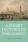 A Short History of Parliament - Clyve Jones - 9781843837176
