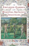 The Enclosed Garden and the Medieval Religious Imaginary - Liz Herbert McAvoy - 9781843845980