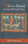 Wolves in Beowulf and Other Old English Texts - Dr Elizabeth Marshall - 9781843846406