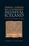 Animal-Human Relationships in Medieval Iceland - Harriet Jean (Author) Evans Tang - 9781843846437