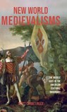 New World Medievalisms - Scott Corbet (Contributor) Riley - 9781843846789