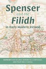 Spenser and the Filidh in Early Modern Ireland - Dr Evan Bourke ; Dr Philip Mac a’ Ghoill ; Dr Deirdre Nic Charthaigh - 9781843847083