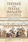 Textiles and Textile Imagery in Early Medieval English Literature - Maren (Contributor) Clegg Hyer - 9781843847441