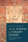 A Critical Companion to Old Norse Literary Genre - Massimiliano Bampi ; Carolyne Larrington ; Sif Rikhardsdottir - 9781843847656