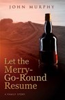 Let the Merry-Go-Round Resume - MURPHY,  John - 9781843869375