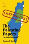 The Palestine Papers - Clayton E. Swisher - 9781843913535
