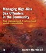 Managing High Risk Sex Offenders in the Community - Karen (University of Hull Harrison - 9781843925262