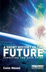 A Short History of the Future - Colin Mason - 9781844073467