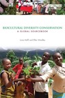 Biocultural Diversity Conservation - Luisa Maffi ; Ellen Woodley - 9781844079216