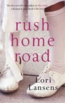 Rush Home Road - Lori Lansens - 9781844085477