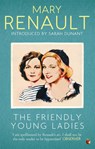 The Friendly Young Ladies - Mary Renault - 9781844089529