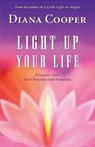 Light Up Your Life: Discover Your True Purpose and Potential - Diana Cooper - 9781844091409
