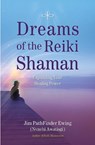 Dreams of the Reiki Shaman - Jim PathFinder Ewing - 9781844095681