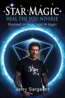 Star Magic: Heal the You-Niverse - Jerry Sargeant - 9781844096992