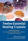 Twelve Essential Healing Crystals - Michael Gienger - 9781844098620