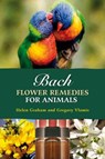 Bach Flower Remedies for Animals - Gregory Vlamis ; Helen Graham - 9781844099610