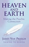 Heaven And Earth - James Van Praagh - 9781844130320