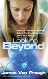Looking Beyond - James Van Praagh - 9781844132171