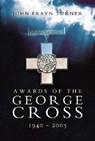 Awards of the George Cross 1940-2005 -  - 9781844153510