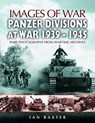 Panzer-divisions at War 1939-1945 (Images of War Series) - Ian Baxter - 9781844154333