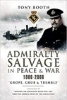 Admiralty Salvage in Peace and War 1906-2006 - BOOTH,  Tony - 9781844155651