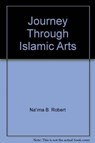 Journey Through Islamic Arts - Na'ima bint Robert - 9781844443352