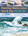 Painting Watercolour Sea & Sky the Easy Way - Terry Harrison - 9781844489503