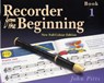 Recorder from the Beginning: Bk. 1: Pupil's Book - John Pitts - 9781844495245
