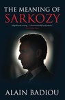 The Meaning of Sarkozy - Alain Badiou - 9781844676293