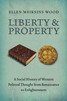 Liberty and Property - Ellen Meiksins Wood - 9781844677528