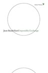 Impossible Exchange - Jean Baudrillard - 9781844677917
