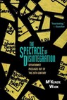 The Spectacle of Disintegration - McKenzie Wark - 9781844679577