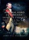 Admiral Lord St. Vincent: Saint or Tyrant? - James D.G. Davidson - 9781844681846