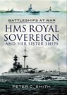 HMS Royal Sovereign and Her Sister Ships - Peter C. Smith - 9781844681907