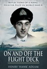 On and Off the Flight Deck - Henry "Hank" Adlam - 9781844683741