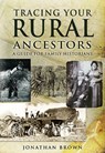 Tracing Your Rural Ancestors - Jonathan Brown - 9781844686667