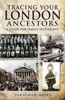 Tracing Your London Ancestors - Jonathan Oates - 9781844686865