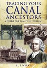 Tracing Your Canal Ancestors - Sue Wilkes - 9781844686988