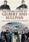 The Pocket Guide to Gilbert and Sullivan - Diane Canwell ; Jonathan Sutherland - 9781844687145