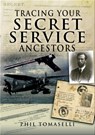 Tracing Your Secret Service Ancestors - Phil Tomaselli - 9781844688449