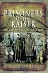 Prisoners of the Kaiser - Richard van Emden - 9781844688500