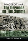 The Germans on the Somme - David Bilton - 9781844688760