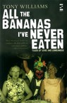 All the Bananas I’ve Never Eaten - Tony Williams - 9781844713219