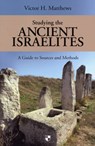 Studying the Ancient Israelites - Victor H Matthews - 9781844742257