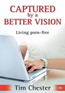 Captured by a Better Vision - Dr Tim (Author) Chester - 9781844744350